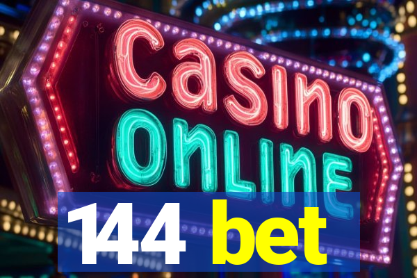 144 bet